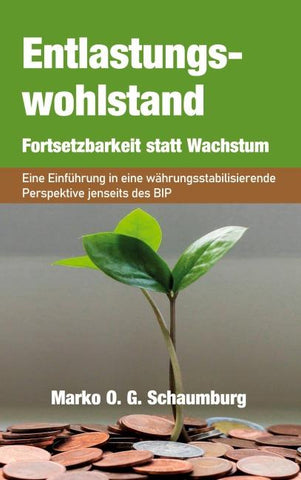 Entlastungswohlstand - Fortsetzbarkeit statt Wachstum