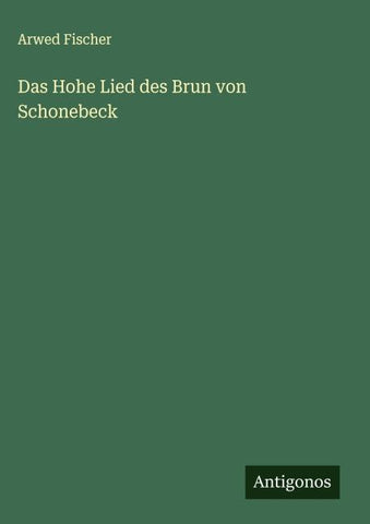 Das Hohe Lied des Brun von Schonebeck