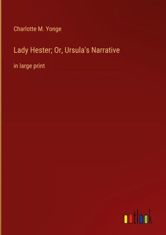Lady Hester; Or, Ursula's Narrative