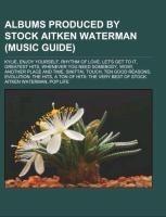 Albums produced by Stock Aitken Waterman (Music Guide)