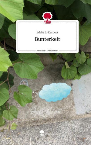 Bunterkeit. Life is a Story - story.one