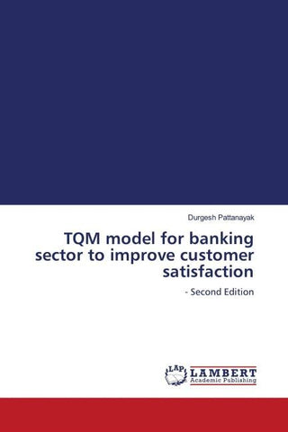 TQM model for banking sector to improve customer satisfaction