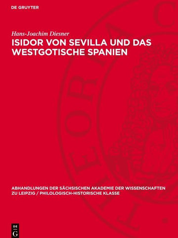 Isidor von Sevilla und das westgotische Spanien
