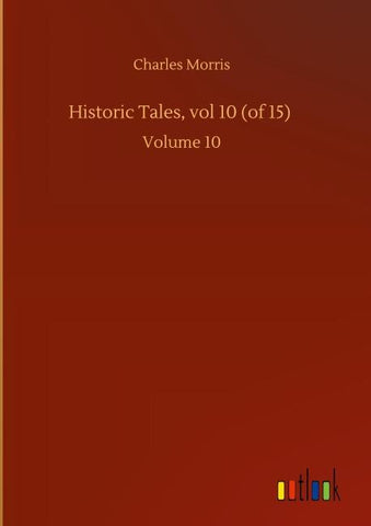 Historic Tales, vol 10 (of 15)