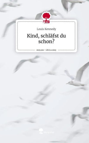 Kind, schläfst du schon?. Life is a Story - story.one