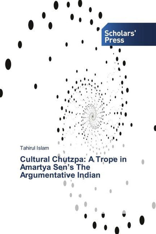 Cultural Chutzpa: A Trope in Amartya Sen's The Argumentative Indian