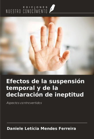 Efectos de la suspensión temporal y de la declaración de ineptitud
