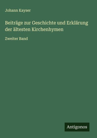 Beiträge zur Geschichte und Erklärung der ältesten Kirchenhymen
