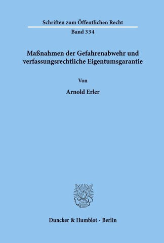 Maßnahmen der Gefahrenabwehr und verfassungsrechtliche Eigentumsgarantie.