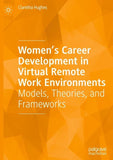Women’s Career Development in Virtual Remote Work Environments