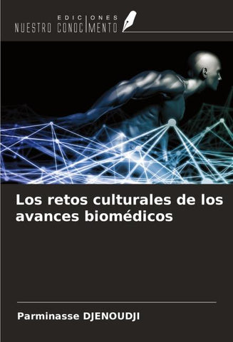 Los retos culturales de los avances biomédicos