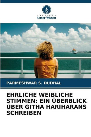 EHRLICHE WEIBLICHE STIMMEN: EIN ÜBERBLICK ÜBER GITHA HARIHARANS SCHREIBEN