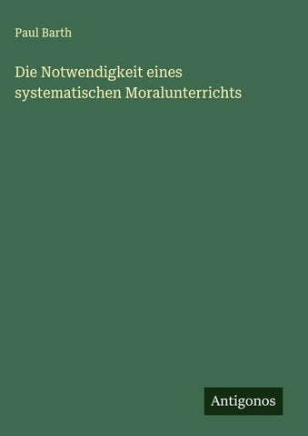 Die Notwendigkeit eines systematischen Moralunterrichts