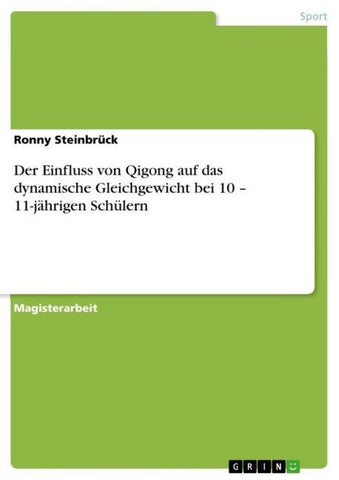 Der Einfluss von Qigong auf das dynamische Gleichgewicht bei 10 - 11-jährigen Schülern