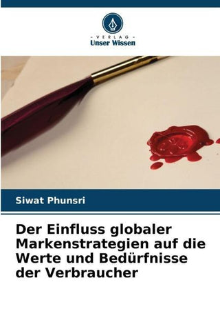 Der Einfluss globaler Markenstrategien auf die Werte und Bedürfnisse der Verbraucher