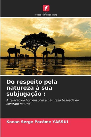Do respeito pela natureza à sua subjugação :