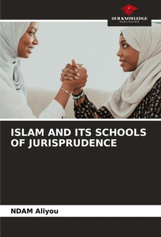 ISLAM AND ITS SCHOOLS OF JURISPRUDENCE