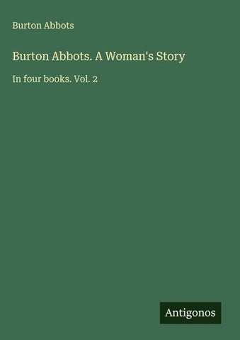 Burton Abbots. A Woman's Story