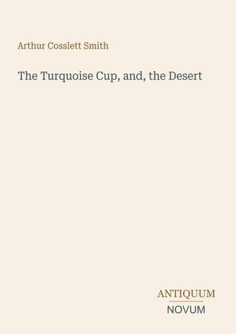 The Turquoise Cup, and, the Desert