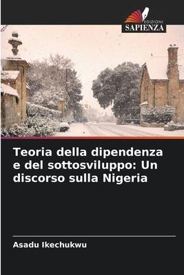Teoria della dipendenza e del sottosviluppo: Un discorso sulla Nigeria