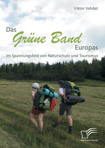 Das Grüne Band Europas: Im Spannungsfeld von Naturschutz und Tourismus