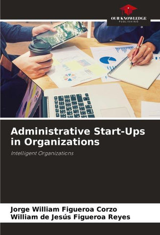 Administrative Start-Ups in Organizations