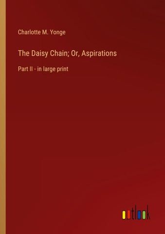 The Daisy Chain; Or, Aspirations