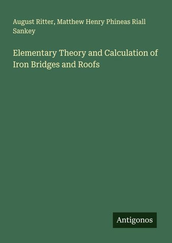 Elementary Theory and Calculation of Iron Bridges and Roofs