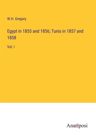 Egypt in 1855 and 1856; Tunis in 1857 and 1858