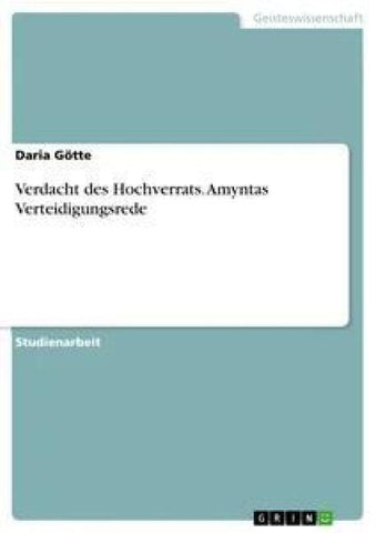 Verdacht des Hochverrats. Amyntas Verteidigungsrede