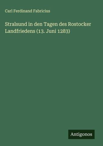 Stralsund in den Tagen des Rostocker Landfriedens (13. Juni 1283)