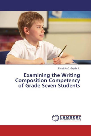 Examining the Writing Composition Competency of Grade Seven Students