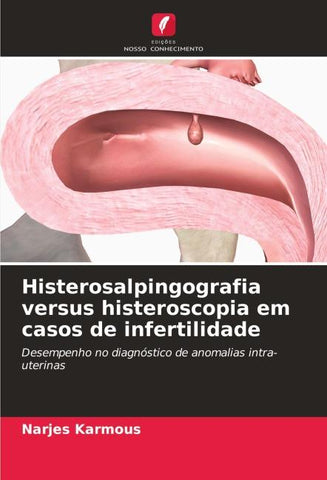 Histerosalpingografia versus histeroscopia em casos de infertilidade