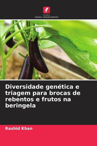 Diversidade genética e triagem para brocas de rebentos e frutos na beringela