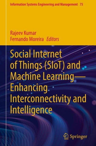 Social Internet of Things (SIoT) and Machine Learning—Enhancing Interconnectivity and Intelligence
