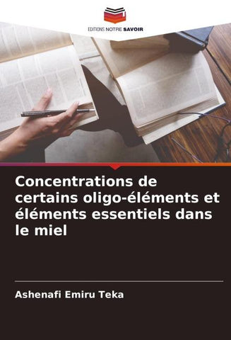 Concentrations de certains oligo-éléments et éléments essentiels dans le miel