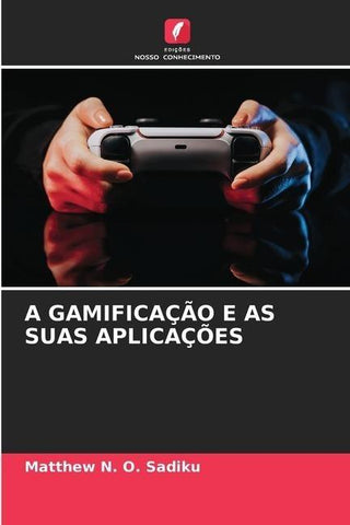 A GAMIFICAÇÃO E AS SUAS APLICAÇÕES