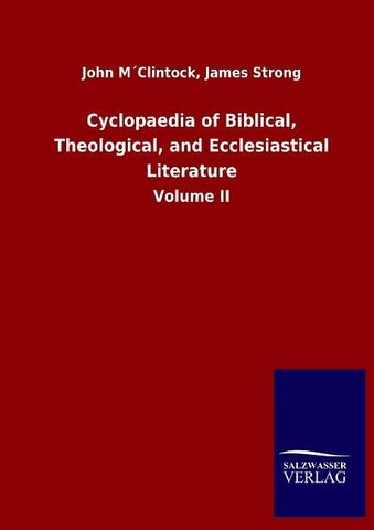 Cyclopaedia of Biblical, Theological, and Ecclesiastical Literature