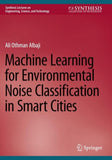Machine Learning for Environmental Noise Classification in Smart Cities