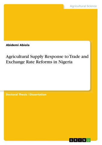 Agricultural Supply Response to Trade and Exchange Rate Reforms in Nigeria