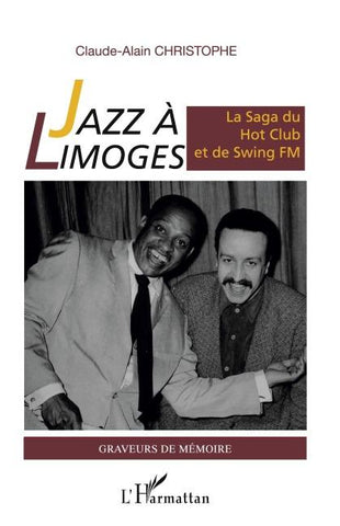 Jazz à Limoges. La Saga du Hot Club et de Swing FM