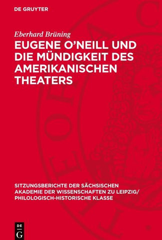 Eugene O’Neill und die Mündigkeit des amerikanischen Theaters