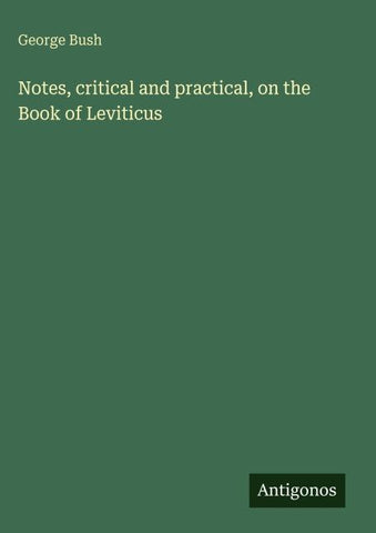 Notes, critical and practical, on the Book of Leviticus