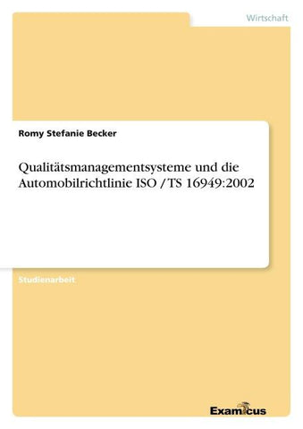 Qualitätsmanagementsysteme und die Automobilrichtlinie ISO / TS 16949:2002