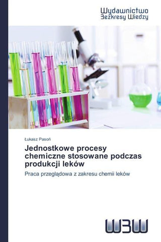 Jednostkowe procesy chemiczne stosowane podczas produkcji leków
