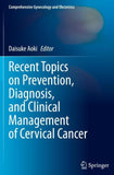 Recent Topics on Prevention, Diagnosis, and Clinical Management of Cervical Cancer
