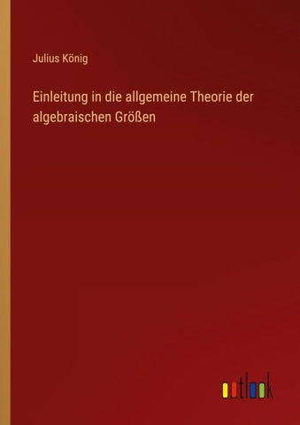 Einleitung in die allgemeine Theorie der algebraischen Größen