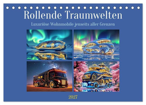 Rollende Traumwelten (Tischkalender 2027 DIN A5 quer), CALVENDO Monatskalender