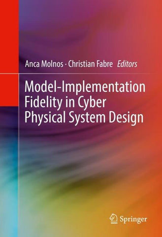 Model-Implementation Fidelity in Cyber Physical System Design