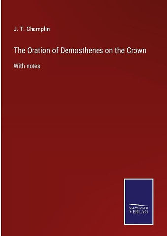 The Oration of Demosthenes on the Crown